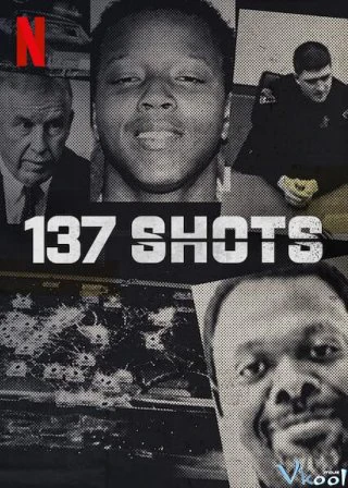 Phim 137 phát súng - 137 Shots (2021)