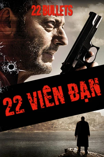 Phim 22 Viên Đạn - 22 Bullets (2010)