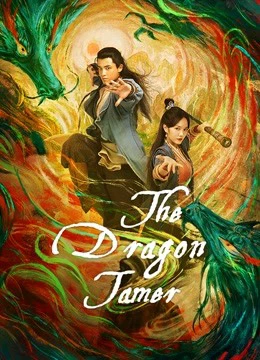 Phim Anh Hùng Xạ Điêu – Giáng Long Thập Bát Chưởng - The Dragon Tamer (2021)