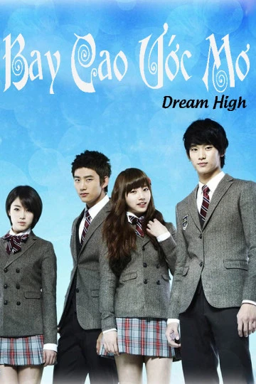 Phim Bay Cao Ước Mơ - Dream High (2011)