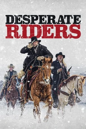 Phim Cuộc Giải Cứu Đẫm Máu - Desperate Riders (2022)