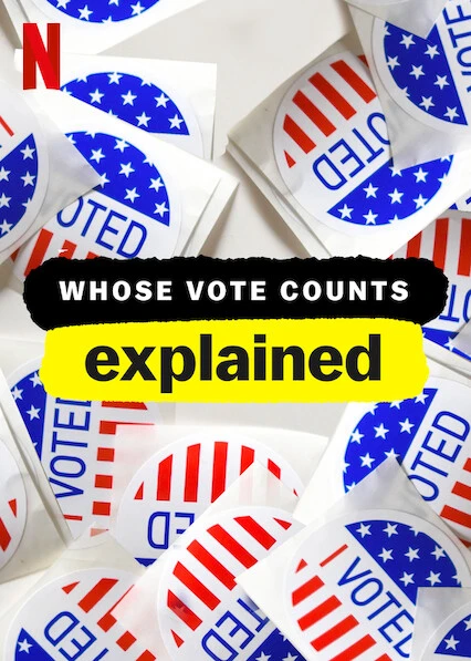 Phim Giải mã bầu cử - Whose Vote Counts, Explained (2020)