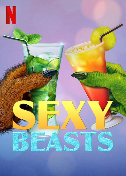 Phim Hẹn hò cùng quái thú (Phần 2) - Sexy Beasts (Season 2) (2021)