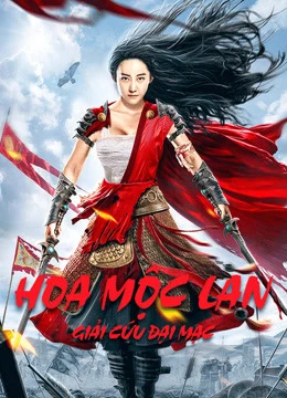 Phim Hoa Mộc Lan: Giải Cứu Đại Mạc - Mulan Legend (2020)