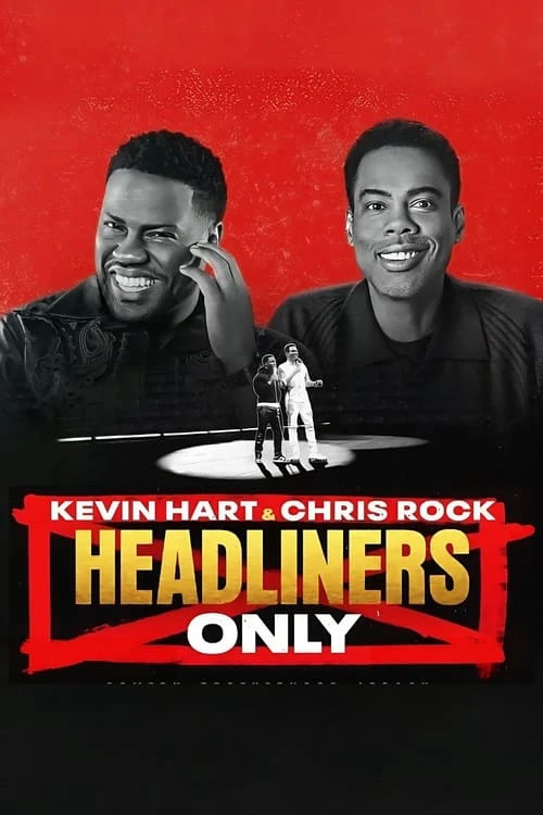 Phim Kevin Hart &amp; Chris Rock: Chỉ diễn chính - Kevin Hart & Chris Rock: Headliners Only (2023)