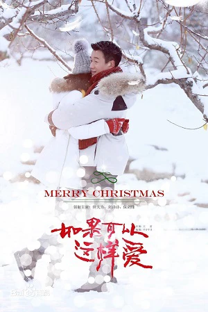 Phim Nếu Có Thể Yêu Như Vậy - If Love Like This - Merry Christmas (2019)