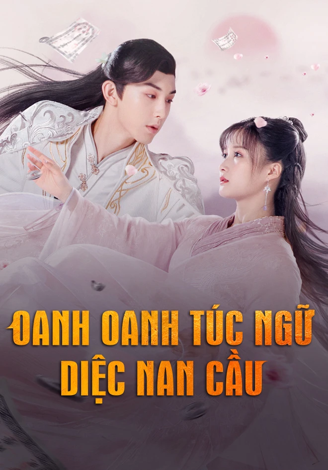 Phim Oanh Oanh Túc Ngữ Diệc Nam Cầu -  Su Yu (2020)