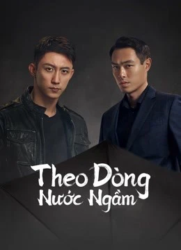 Phim Theo Dòng Nước Ngầm - Chasing the Undercurrent (2022)