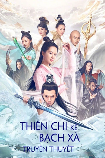 Phim Thiên Chi Kê Bạch Xà Truyền Thuyết - The Destiny Of White Snake (2018)