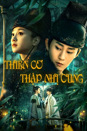 Phim Thiên Cơ Thập Nhị Cung - Thiên Cơ Thập Nhị Cung (2019)