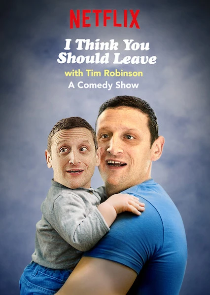 Phim Tim Robinson: Tôi nghĩ bạn nên ra về (Phần 1) - I Think You Should Leave with Tim Robinson (Season 1) (2019)