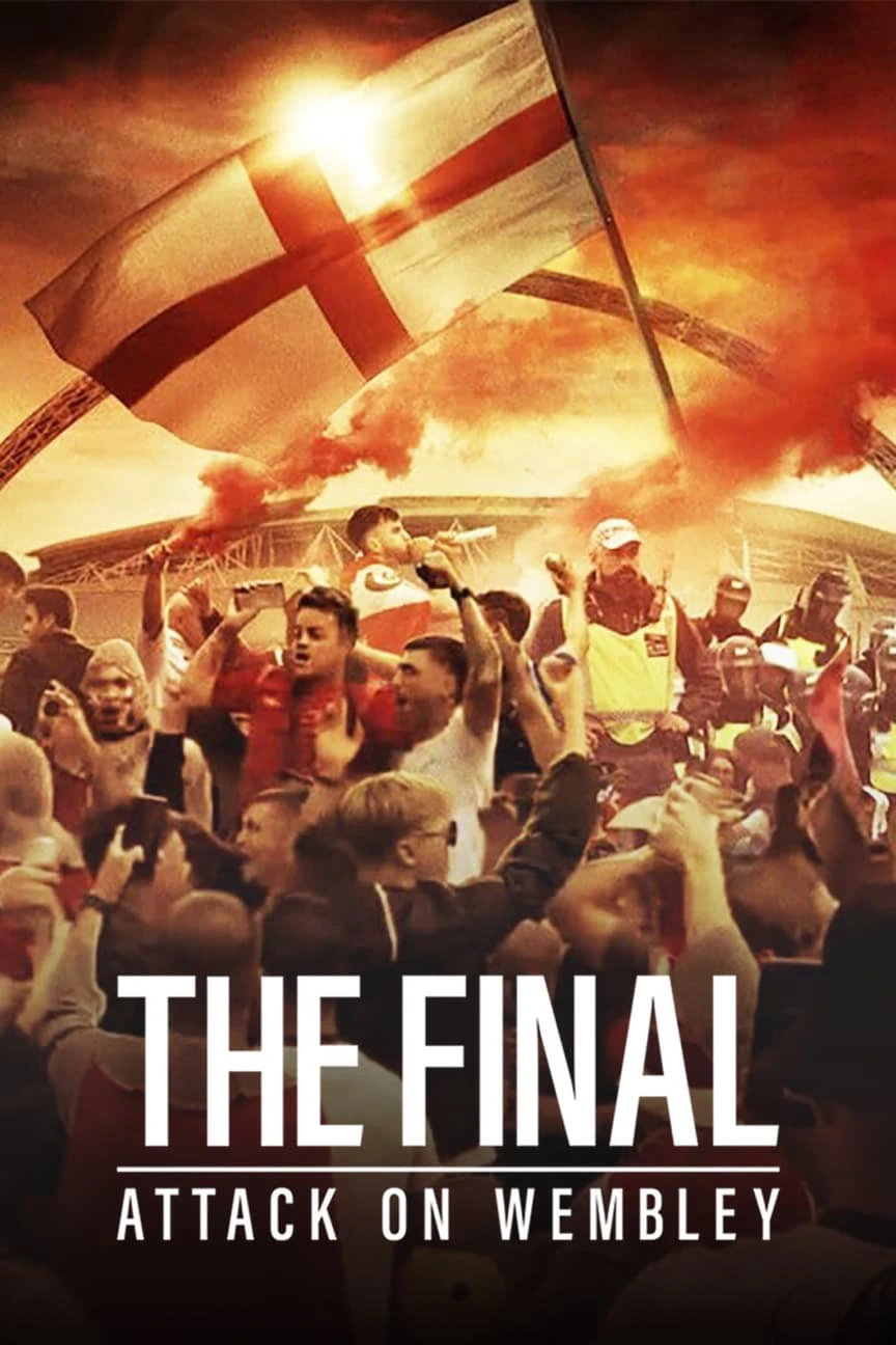 Phim Trận Chung Kết: Vụ Tấn Công Wembley - The Final: Attack on Wembley (2024)